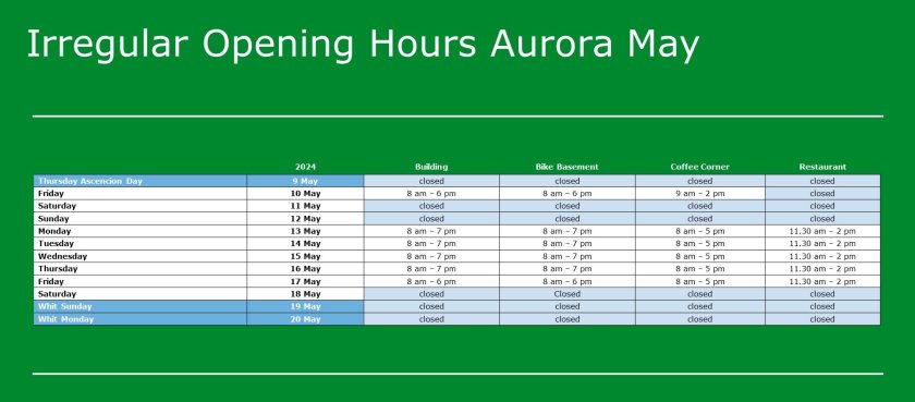 Irregular opening hours Aurora May (until 20 May 2024)